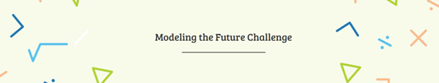 Modeling the Future Challenge